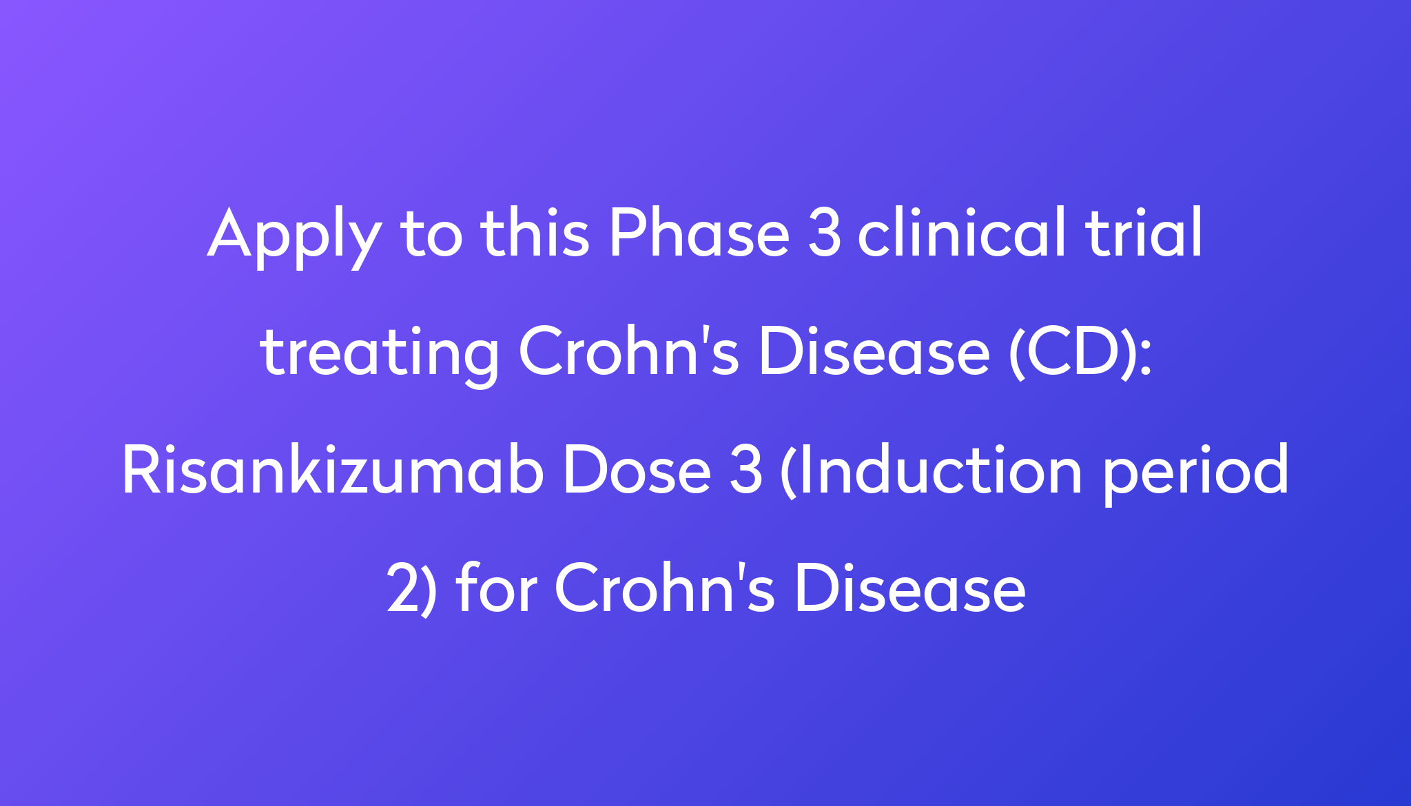 Risankizumab Dose 3 (Induction Period 2) For Crohn's Disease Clinical ...